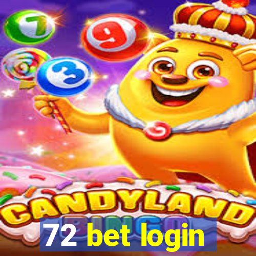 72 bet login