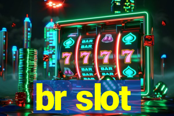 br slot