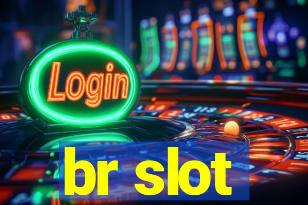 br slot