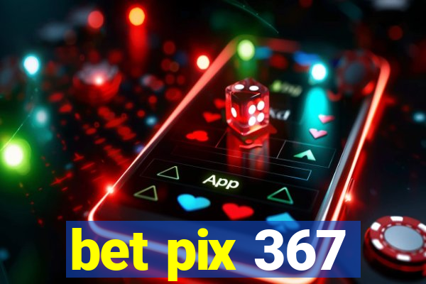 bet pix 367