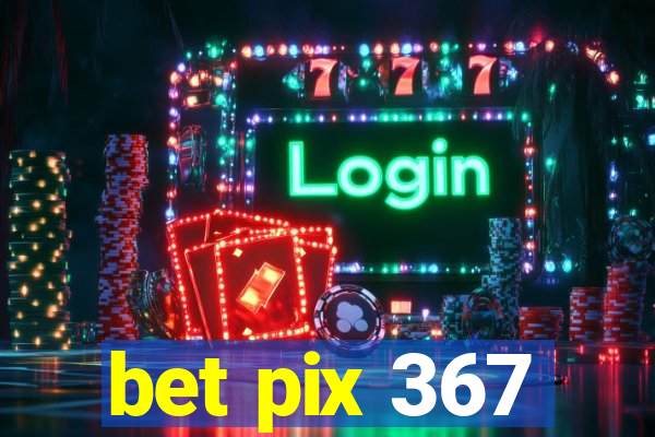 bet pix 367