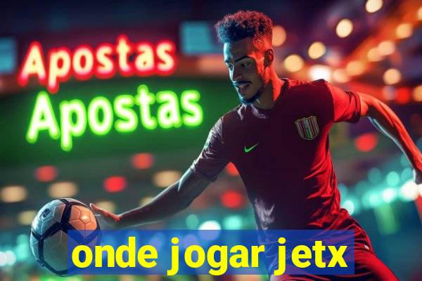 onde jogar jetx