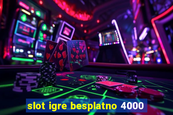 slot igre besplatno 4000