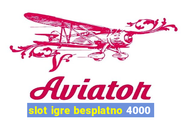 slot igre besplatno 4000