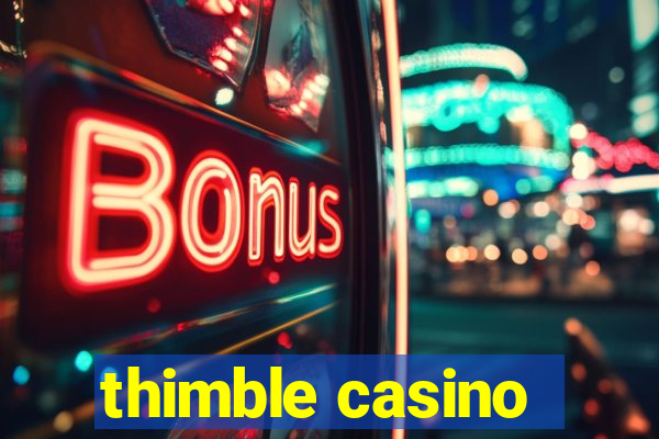 thimble casino