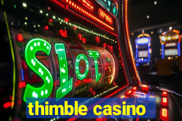 thimble casino