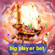 big player bet