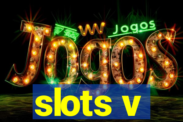 slots v