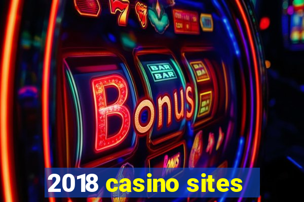 2018 casino sites