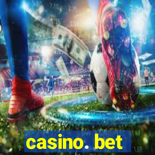 casino. bet