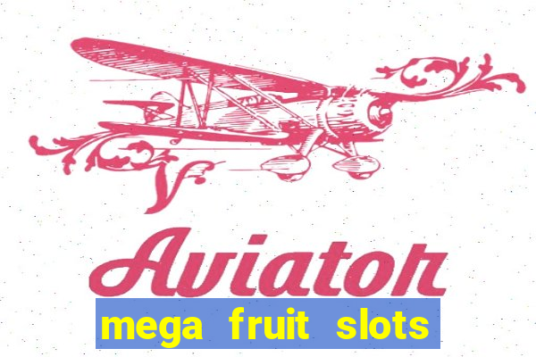 mega fruit slots baixar grátis