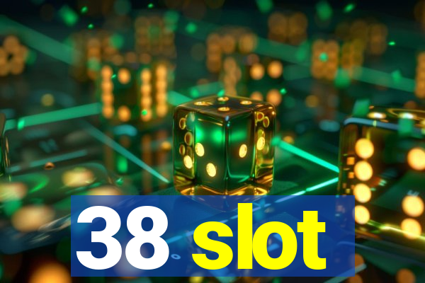 38 slot