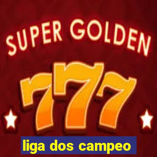 liga dos campeo