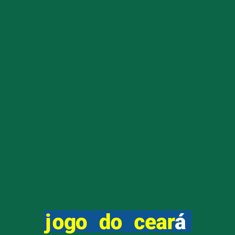 jogo do ceará onde assistir