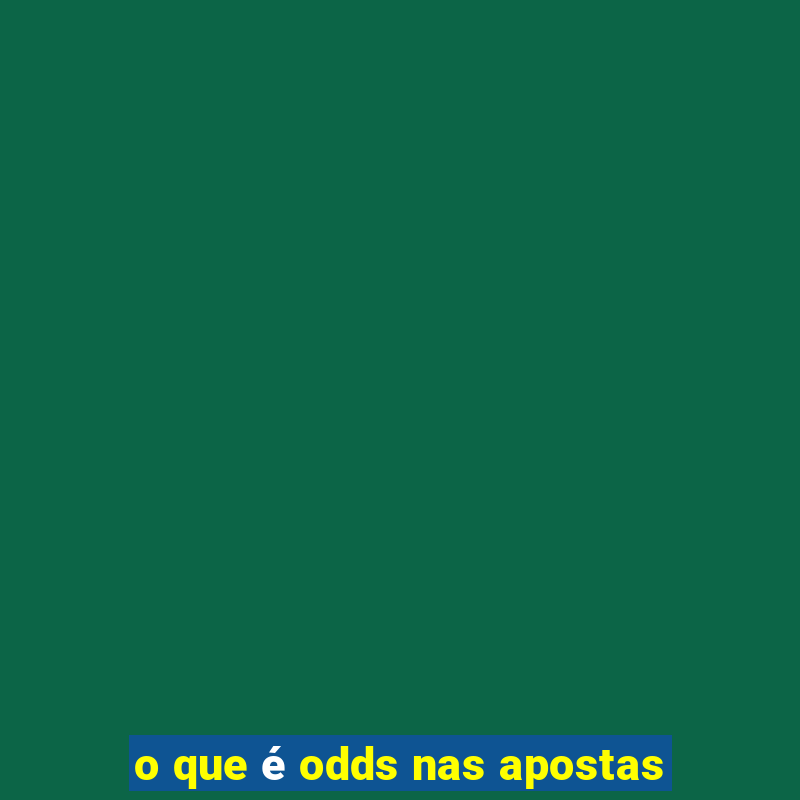 o que é odds nas apostas