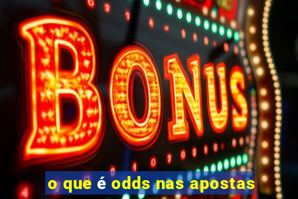 o que é odds nas apostas