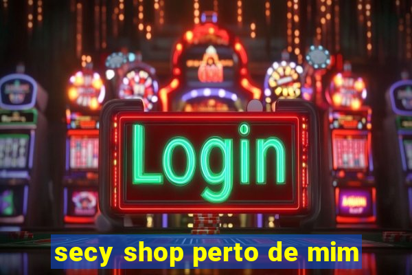 secy shop perto de mim