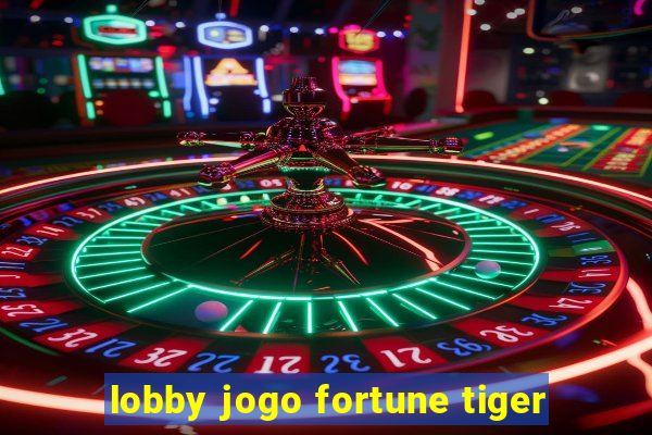 lobby jogo fortune tiger