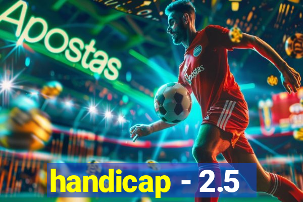 handicap - 2.5