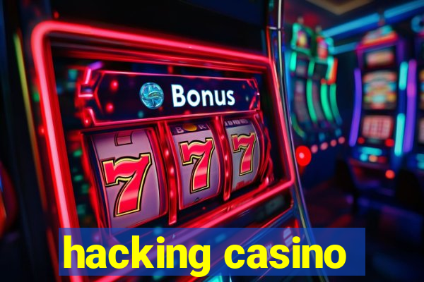 hacking casino