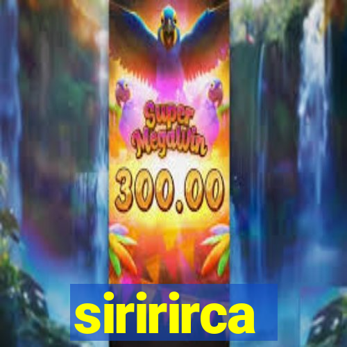 siririrca