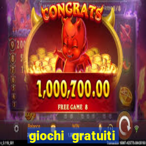 giochi gratuiti slot machine