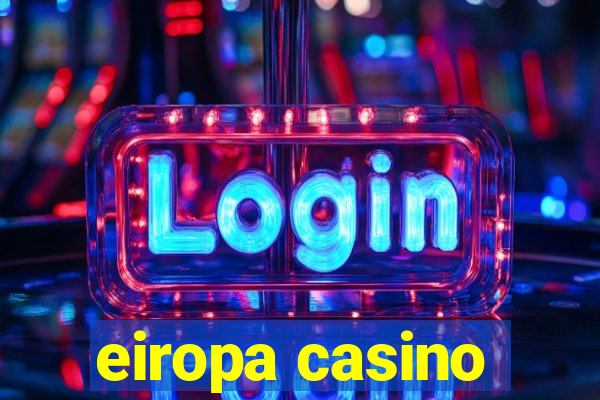 eiropa casino