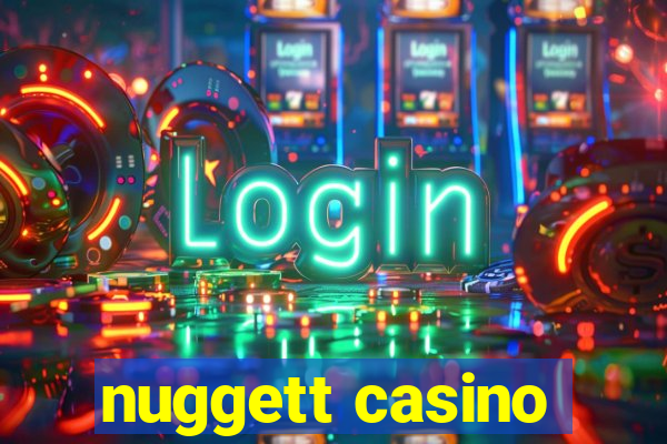 nuggett casino