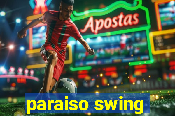 paraiso swing