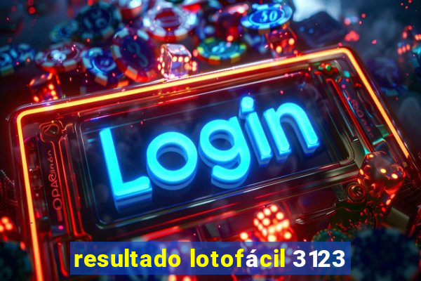 resultado lotofácil 3123