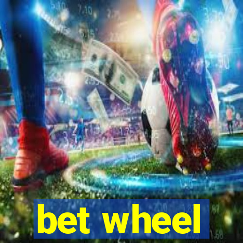 bet wheel