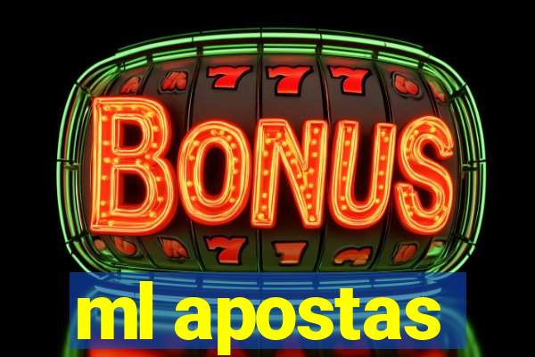 ml apostas