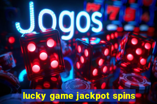 lucky game jackpot spins