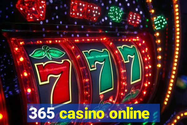 365 casino online