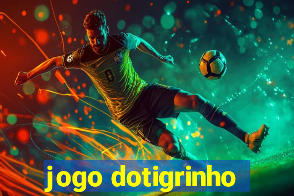 jogo dotigrinho