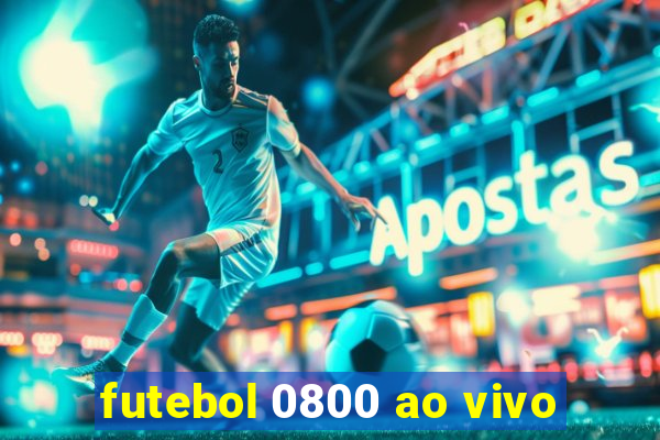 futebol 0800 ao vivo