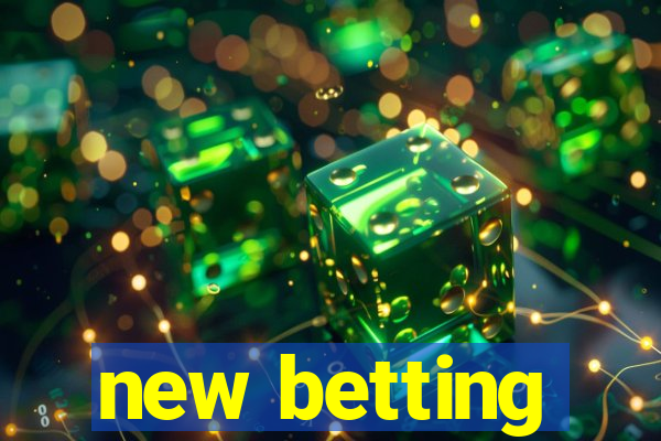 new betting