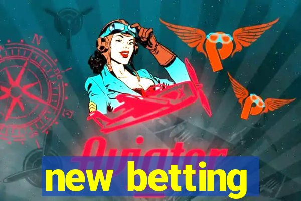 new betting