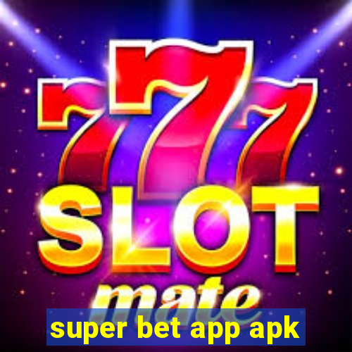 super bet app apk