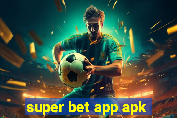 super bet app apk