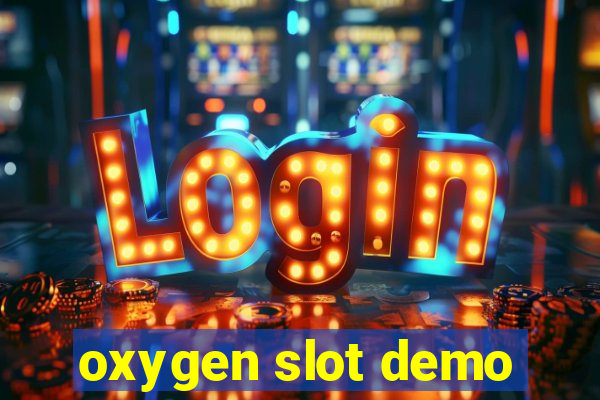 oxygen slot demo