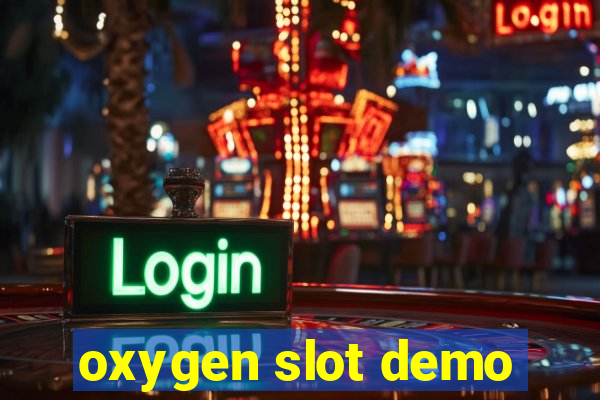 oxygen slot demo