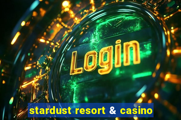 stardust resort & casino