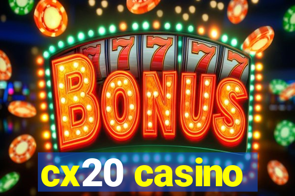 cx20 casino