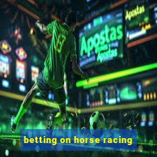 betting on horse racing