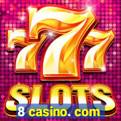 8 casino. com