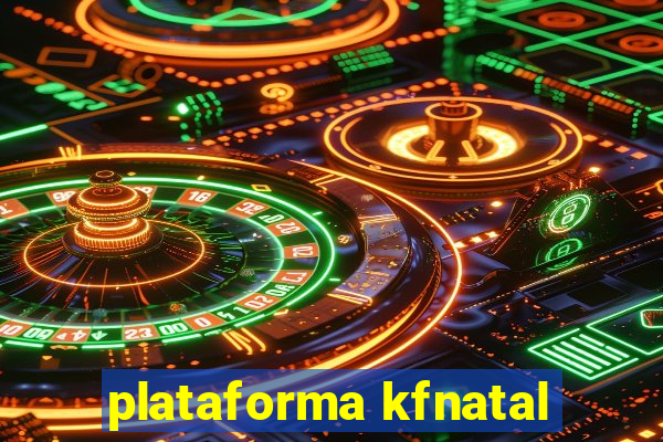 plataforma kfnatal