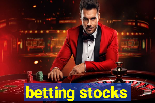 betting stocks