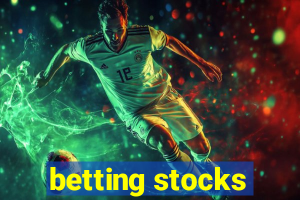 betting stocks