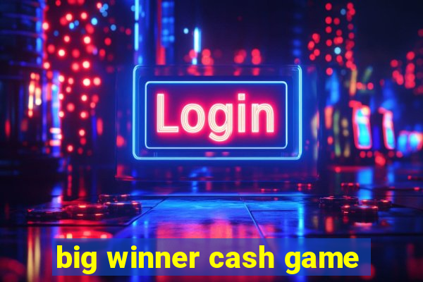 big winner cash game